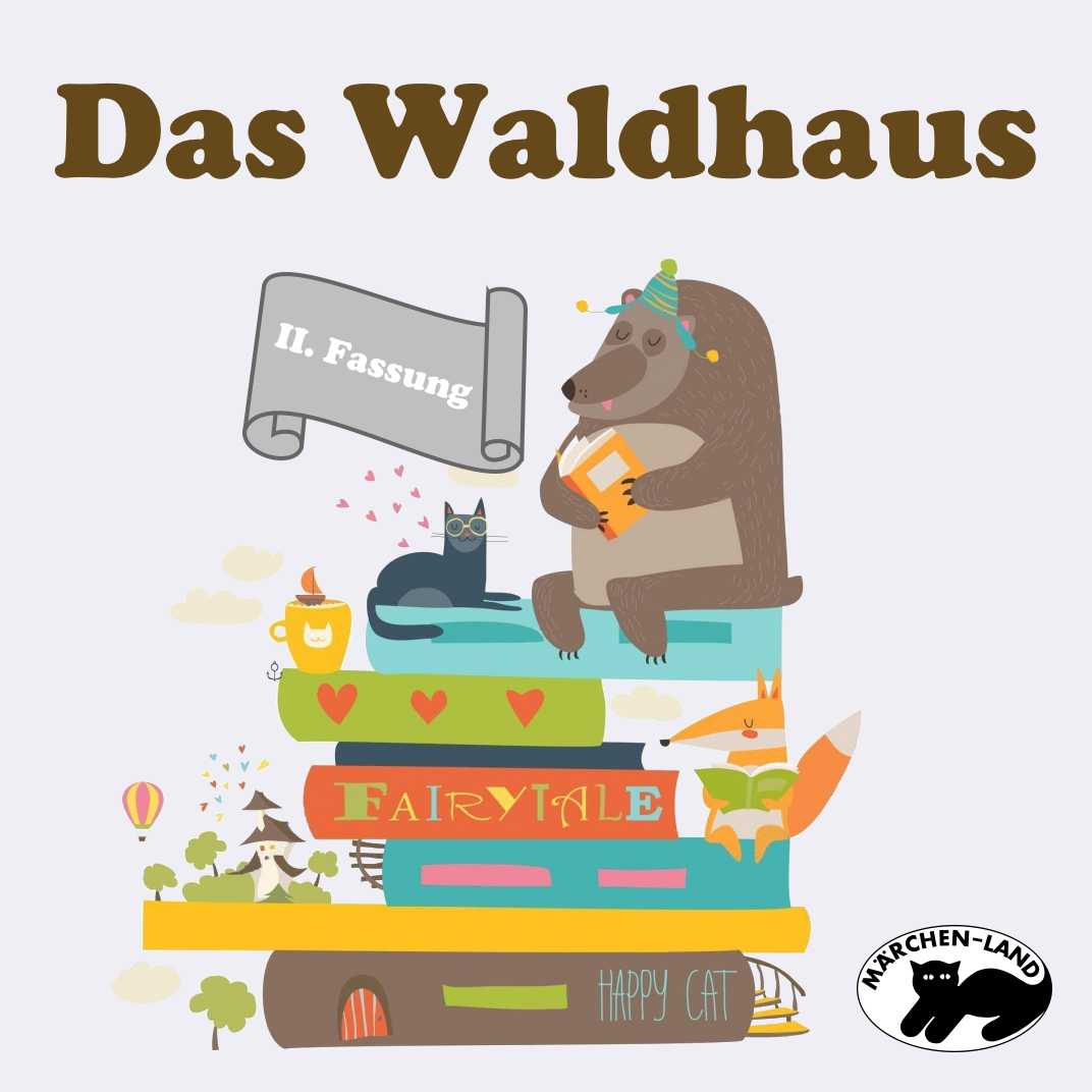Produktbild Cover - Das Waldhaus (II) - Märchen-Land Hörspielverlag