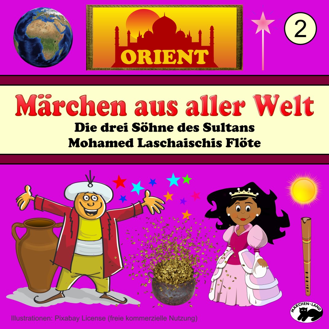Cover: Die drei Söhne des Sultans / Mohamed Laschaischis Flöte