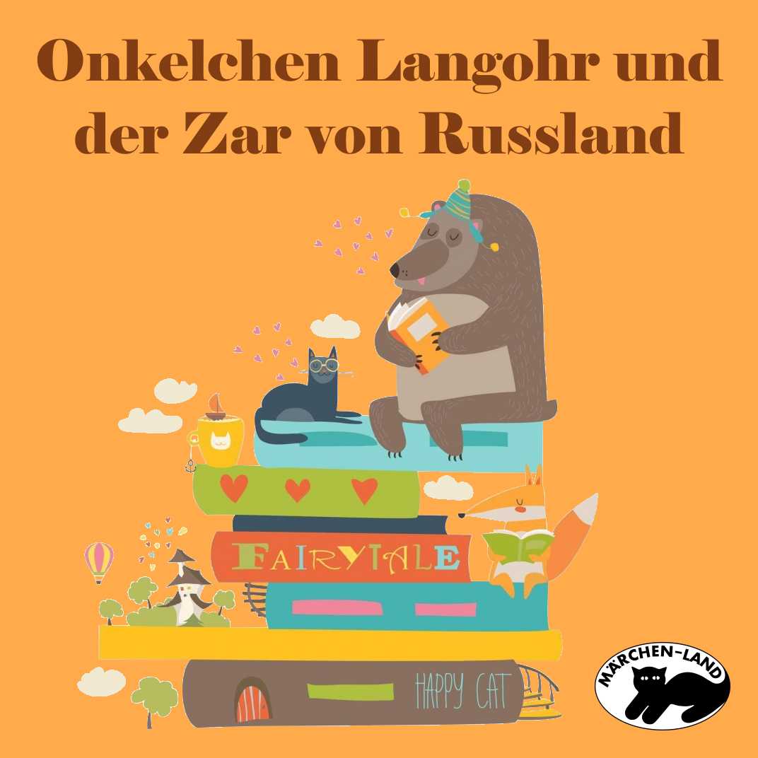 Onkelchen Langohr und der Zar von Russland