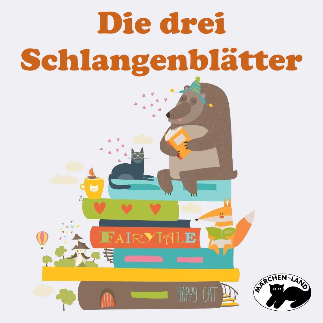 Produktbild Cover - Die drei Schlangenblätter - Märchen-Land Hörspielverlag